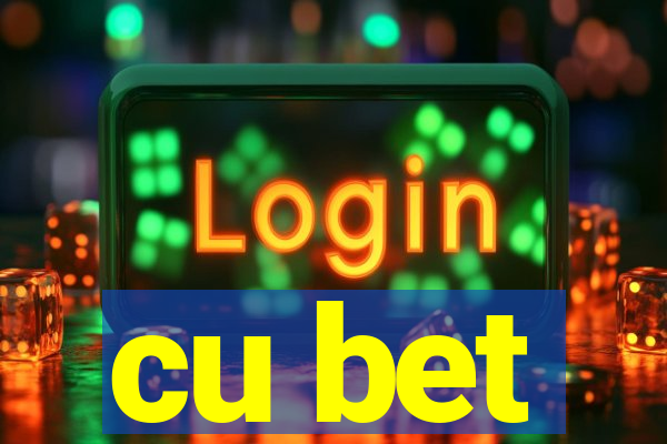 cu bet